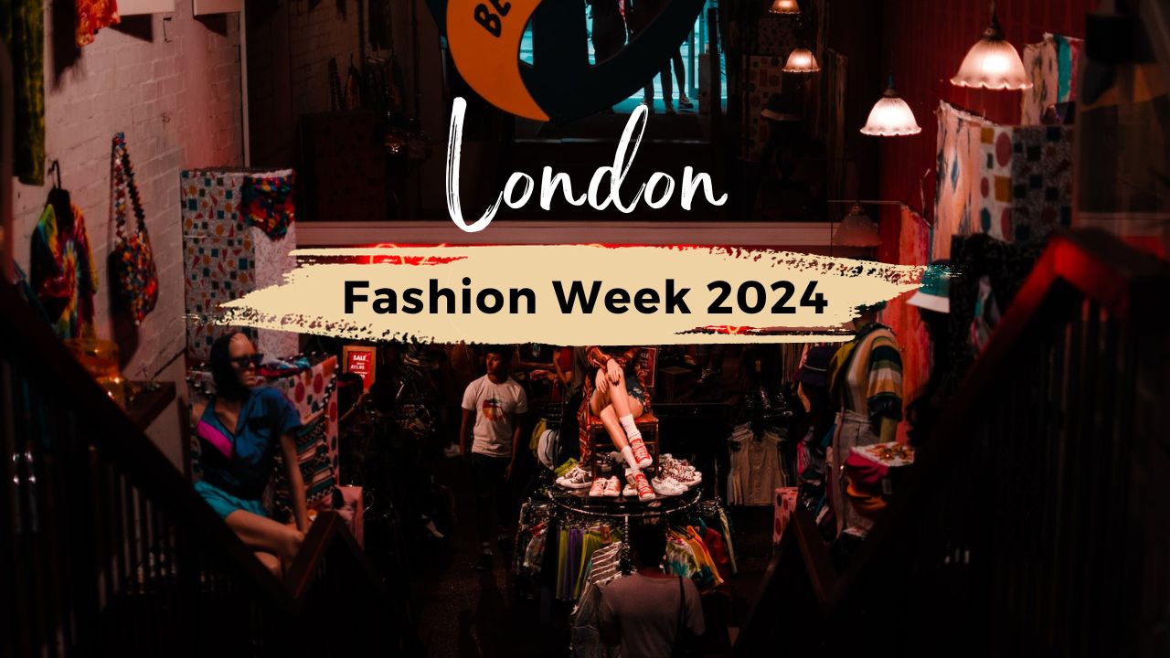 What is the best way to celebrate London Fashion Week in 2024
