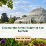 Discover the Serene Beauty of Kew Gardens
