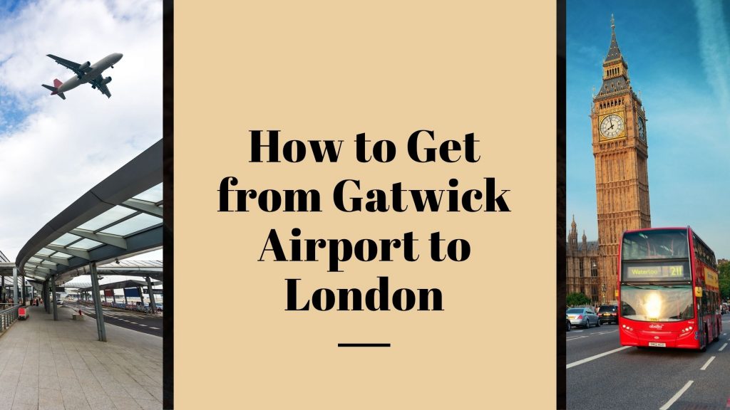 How to Get from Gatwick Airport to London