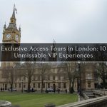 Exclusive Access Tours in London: 10 Unmissable VIP Experiences