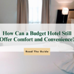 How Can a Budget Hotel Still Offer Comfort and Convenience?