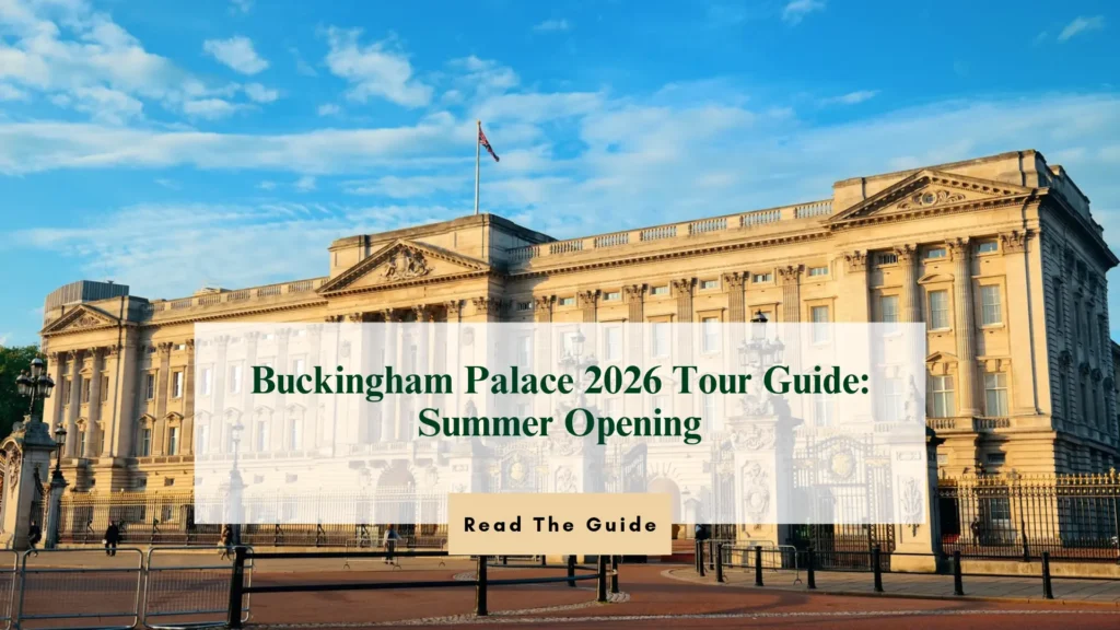 Buckingham Palace 2026 Tour Guide: Summer Opening