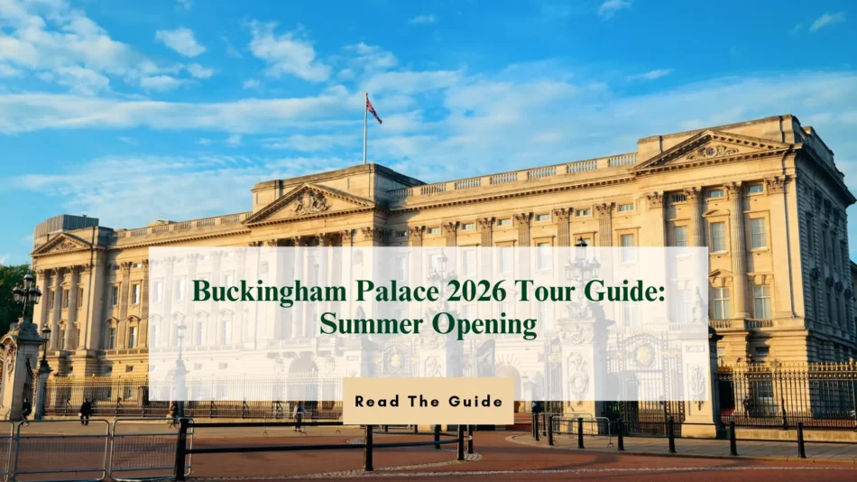 Buckingham Palace 2026 Tour Guide: Summer Opening