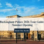 Buckingham Palace 2026 Tour Guide: Summer Opening