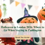 Halloween in London 2026: Where to Go When Staying in Paddington